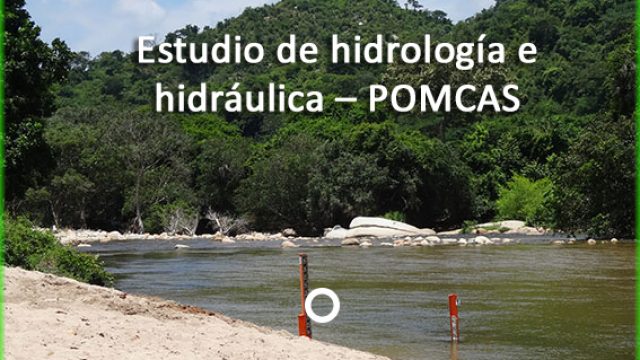 Estudio de hidrología e hidráulica – POMCAS