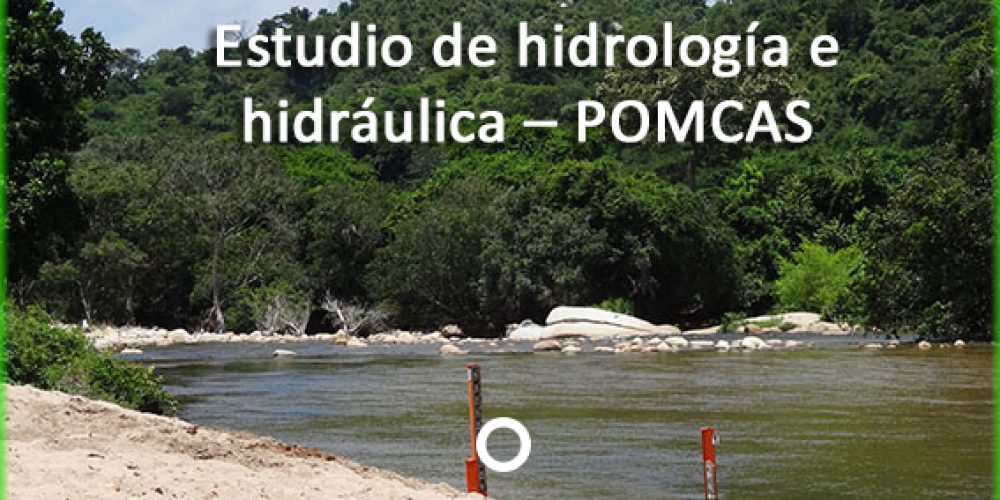 Estudio de hidrología e hidráulica – POMCAS