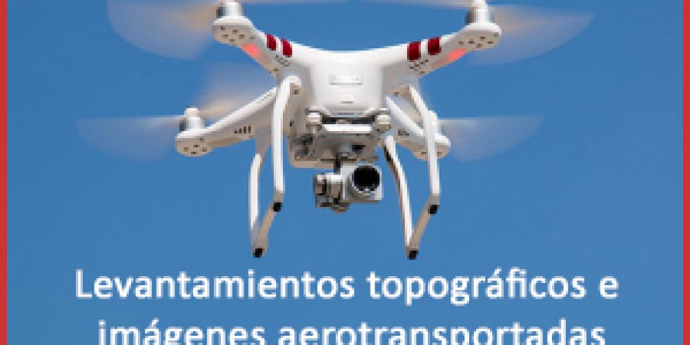 Levantamientos topográficos e imágenes aerotransportadas